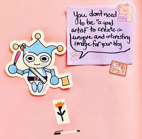 A pink, purple and soft blue collage created with paper and stickers I had lying around my room: a little robot mascot from Ace Attorney is advising “You don’t need to be ‘a good artist’ to create a unique and interesting image for your blog.”