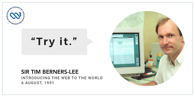 historic image of Tim Berners-Lee at CERN. Text: "Try it." Sir Tim Berners-Lee introducing the web to the world, 6 August 1991"