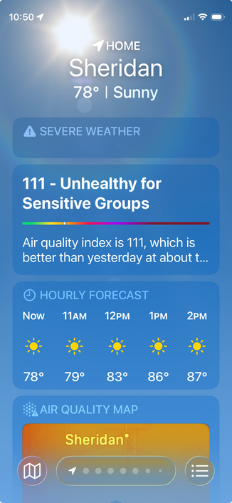 A screenshot of my weather app. It's going to be sunny and reach a high temperature of 87 degrees (30.6 C) and our Air Quality Index is currently sitting at 111 which is considered unhealthy for sensitive groups.