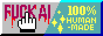 Classic 31×88px HTML button design reading "FUCK AI" with a blood-drippy font and a hand cursor with a raised middle finger; the right half has an aqua background with yellow text and sparkles that reads "100% Human Made"