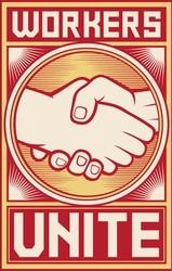 A poster in oranges, pillar-box reds and yellows shows, in the centre, a graphic of two hands shaking, with the accompanying text WORKERS UNITE