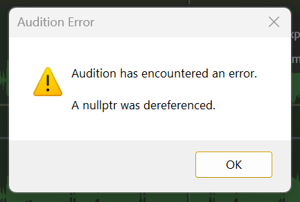 Screenshot of an Audition warning message reading: "Audition has encountered an error. A nullptr was dereferenced."