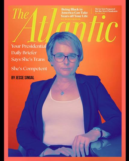 A spoof of the Atlantic cover story featuring the trans CIA officer who wrote an article for the Atlantic today
